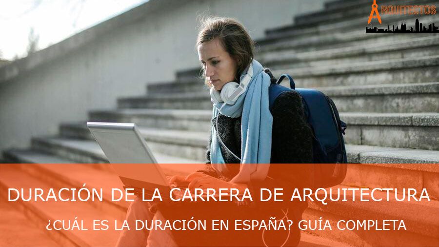 Duración de la carrera de Arquitectura en España
